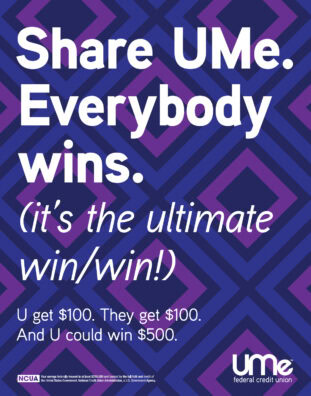 Share UMe. Everybody wins. (it's the ultimate win/win/!) U get $100. They get $100. And U could win $500.